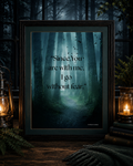 Inspirational Quote, Wall Art, Since You Are With Me, dark forest design, printable poster
