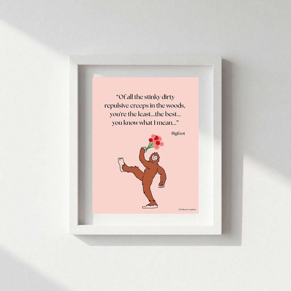 Bigfoot Love Life, with flowers to deliver design, digital download, fun decor, printable gift