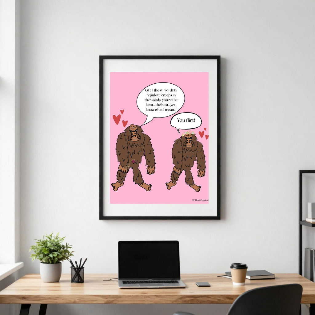 Bigfoot Love Life, flirt design, digital download poster, funny decor