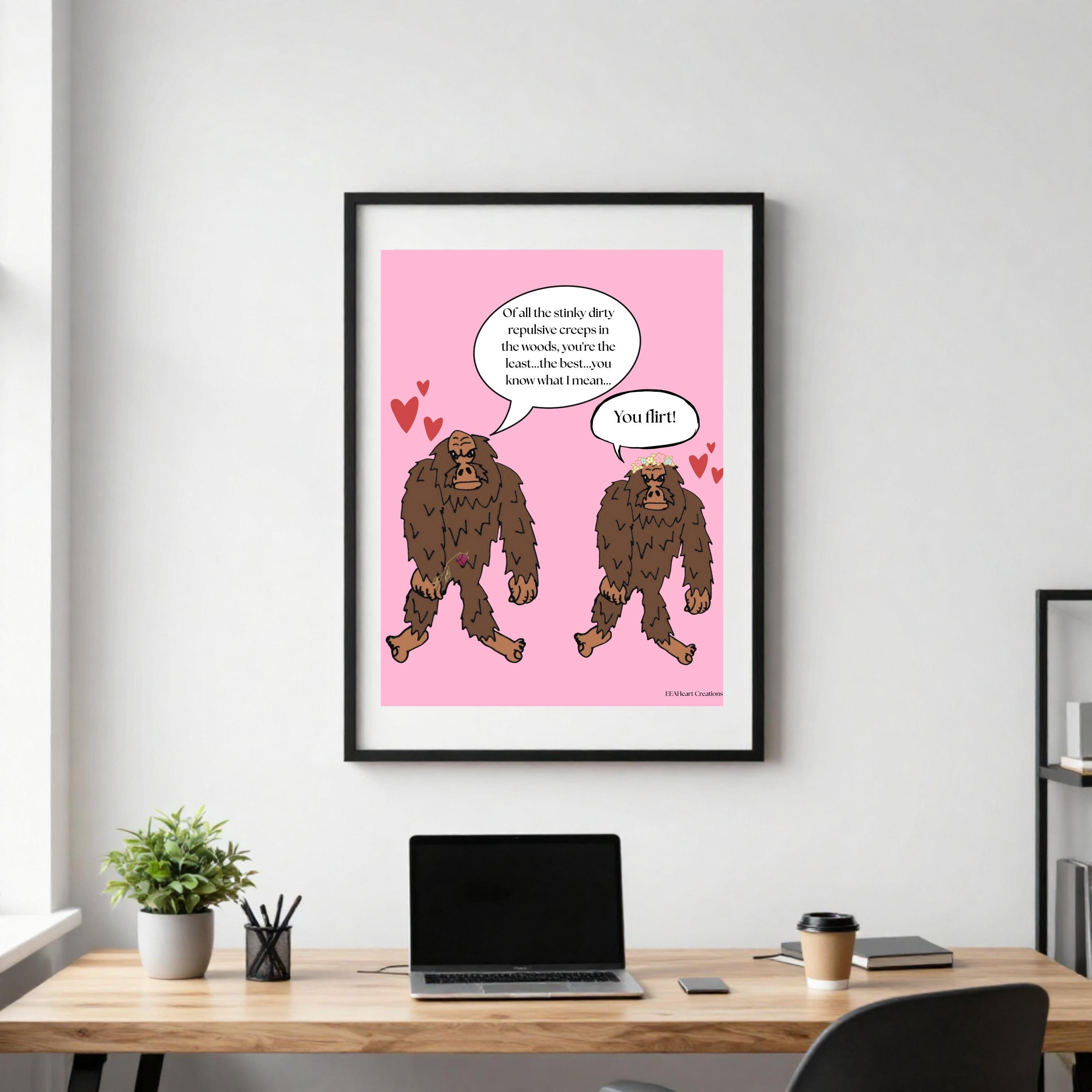 Bigfoot Love Life, flirt design, digital download poster, funny decor