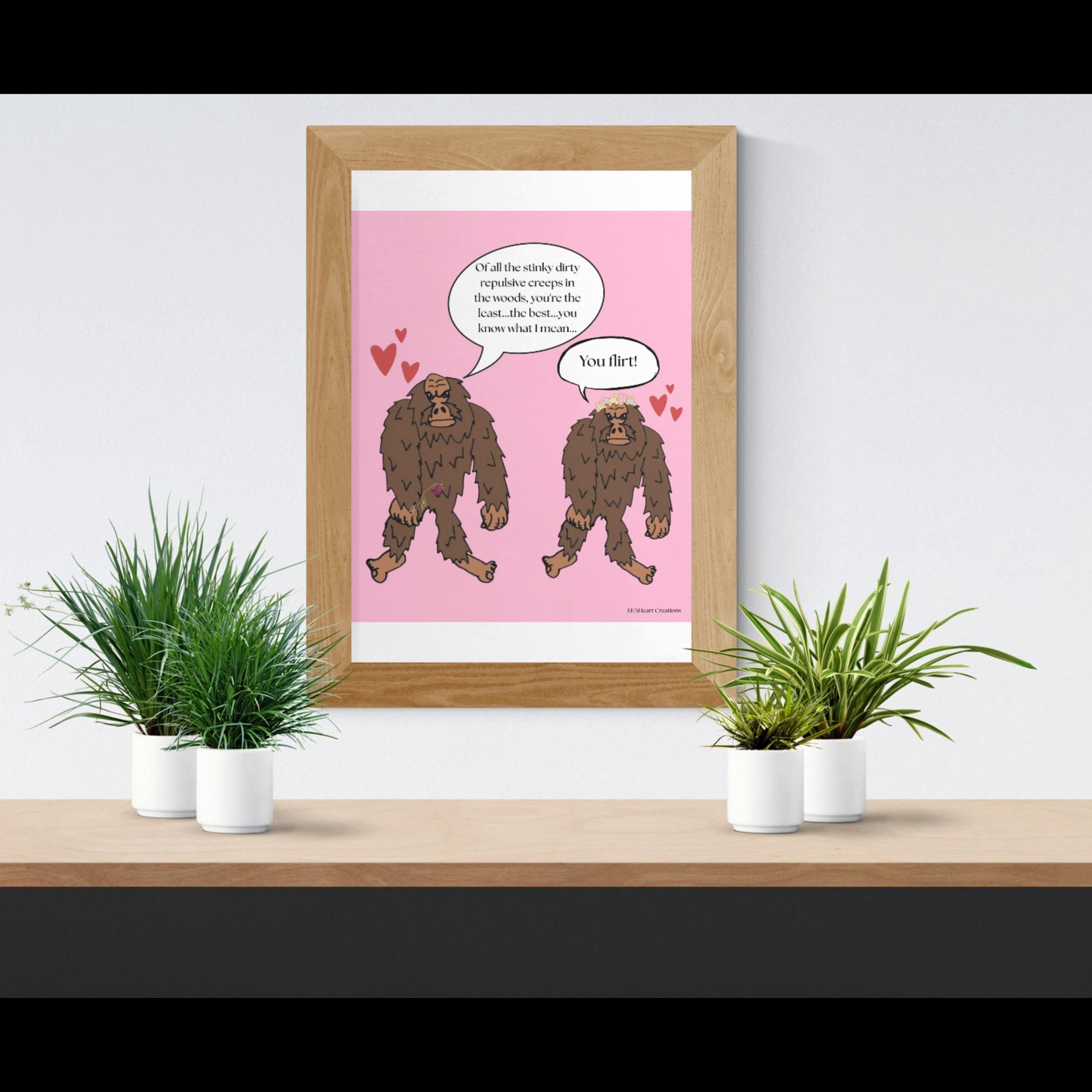 Bigfoot Love Life, flirt design, digital download poster, funny decor