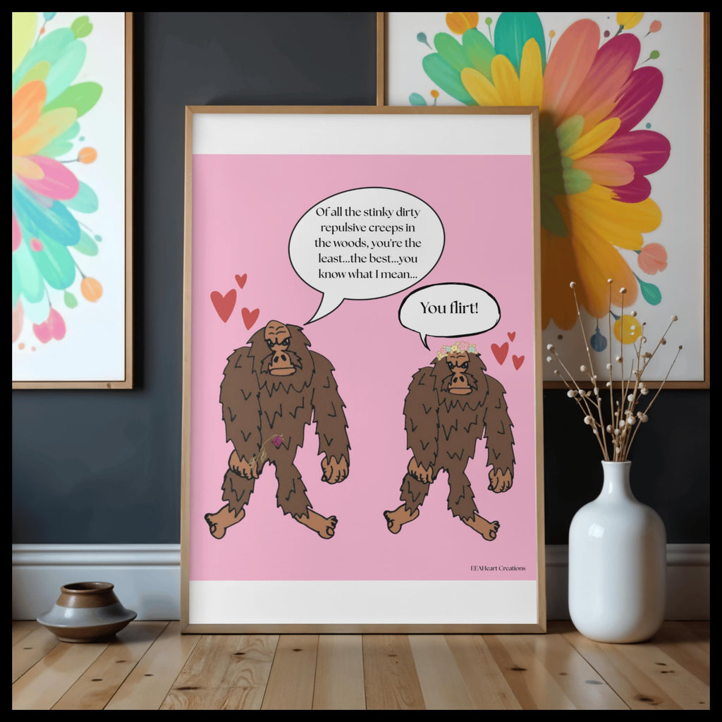 Bigfoot Love Life, flirt design, digital download poster, funny decor