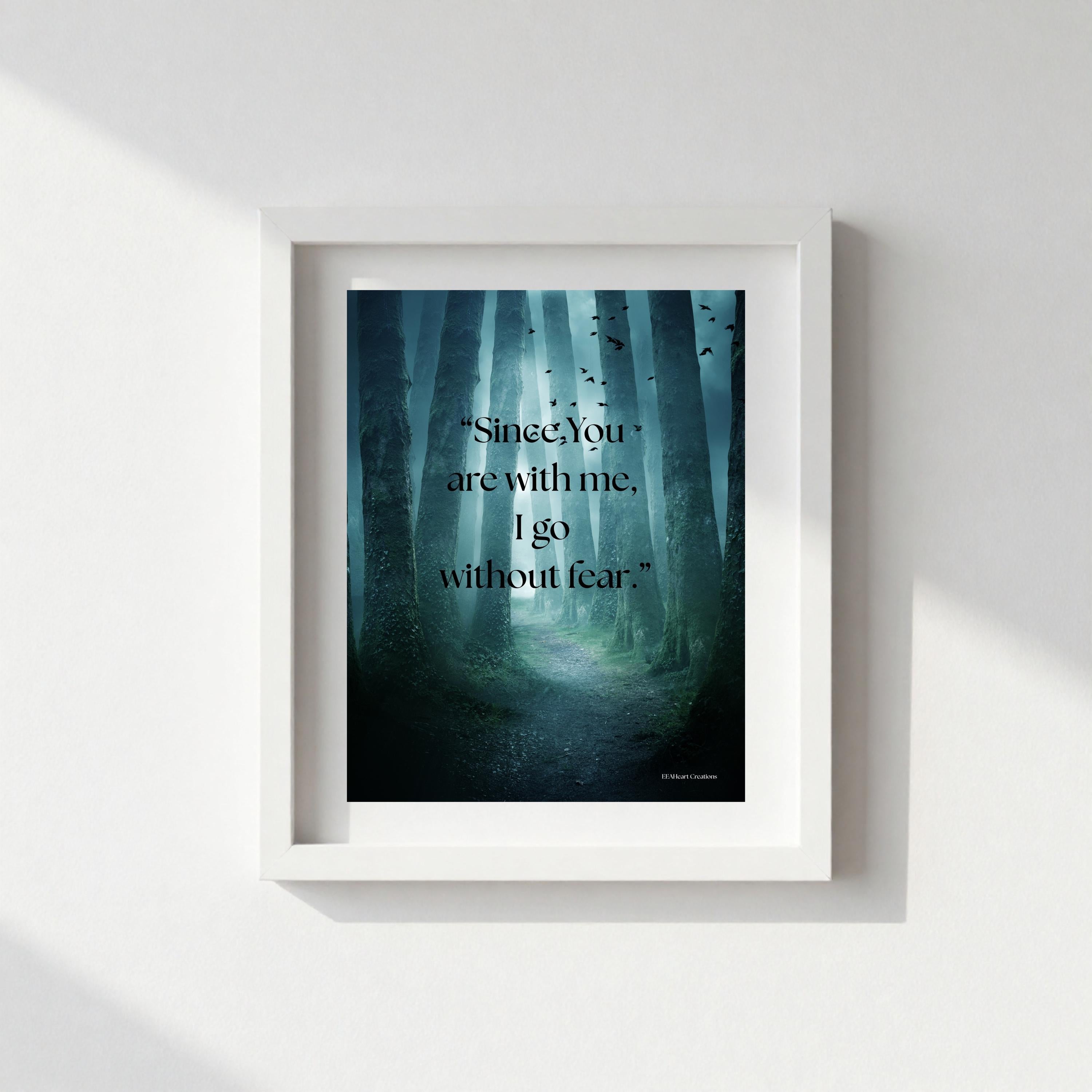 Inspirational Quote, Wall Art, Since You Are With Me, dark forest design, printable poster