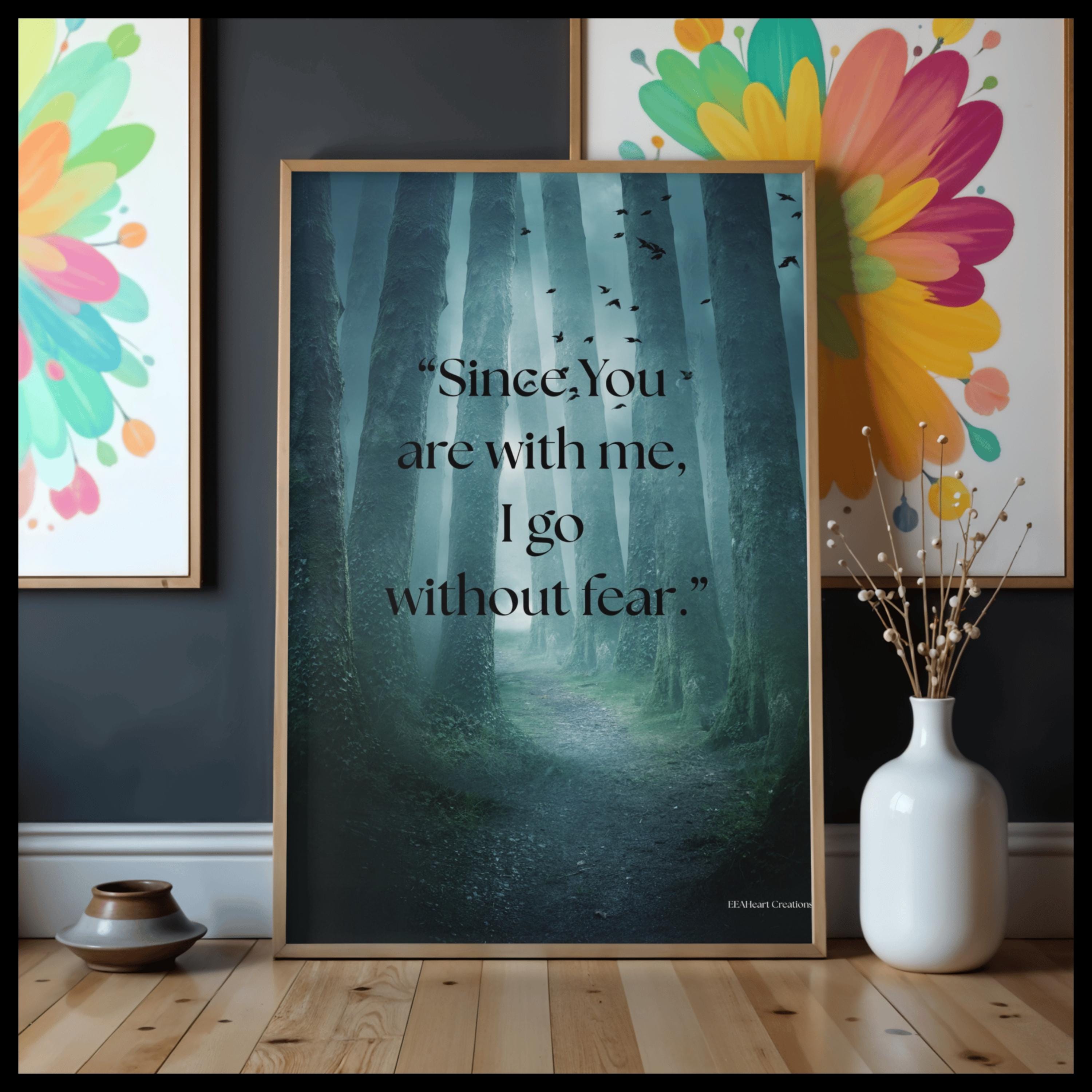 Inspirational Quote, Wall Art, Since You Are With Me, dark forest design, printable poster