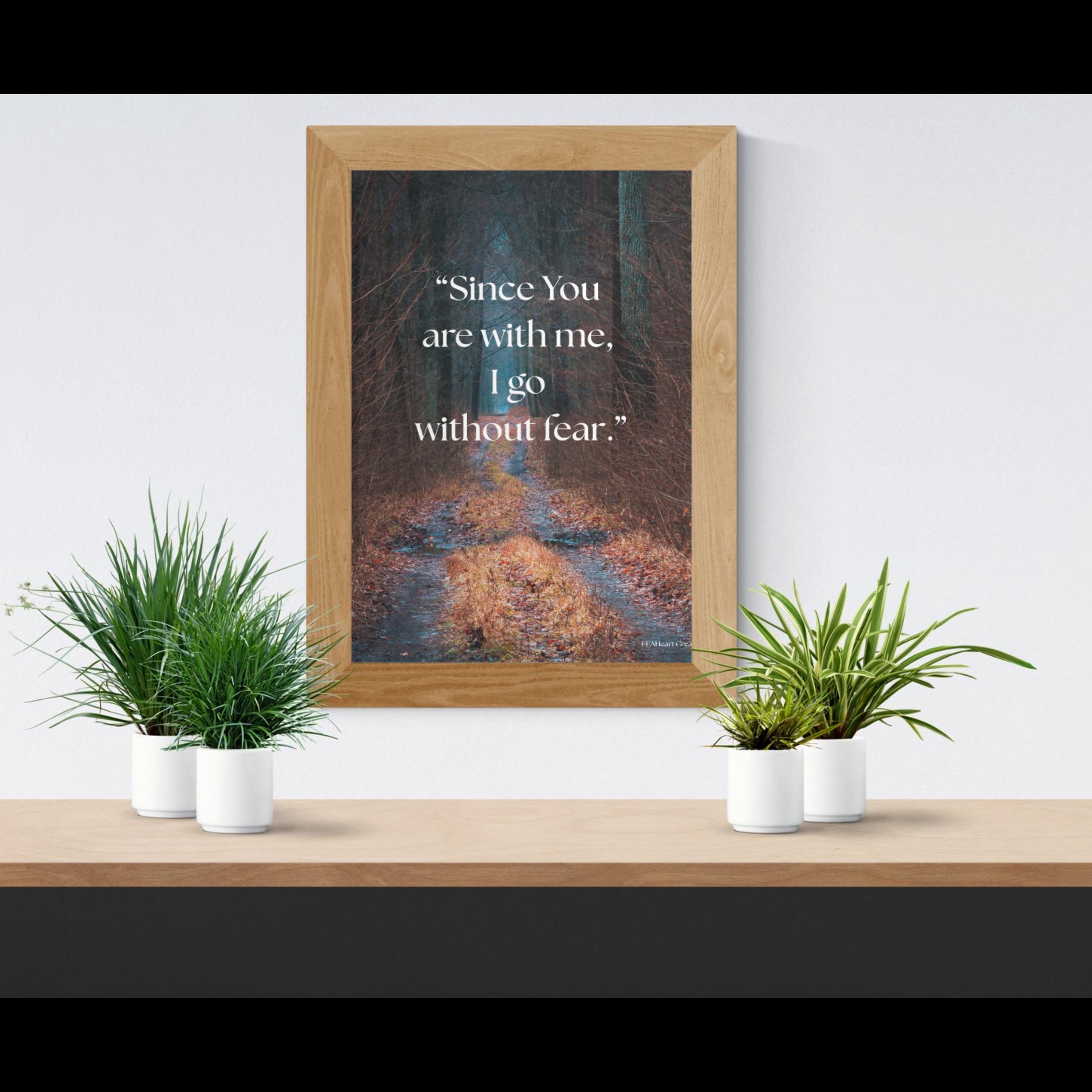 Inspirational Quote Wall Art, Since You Are With Me, brown forest design, Printable Poster