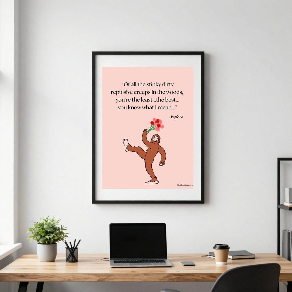 Bigfoot Love Life, with flowers to deliver design, digital download, fun decor, printable gift