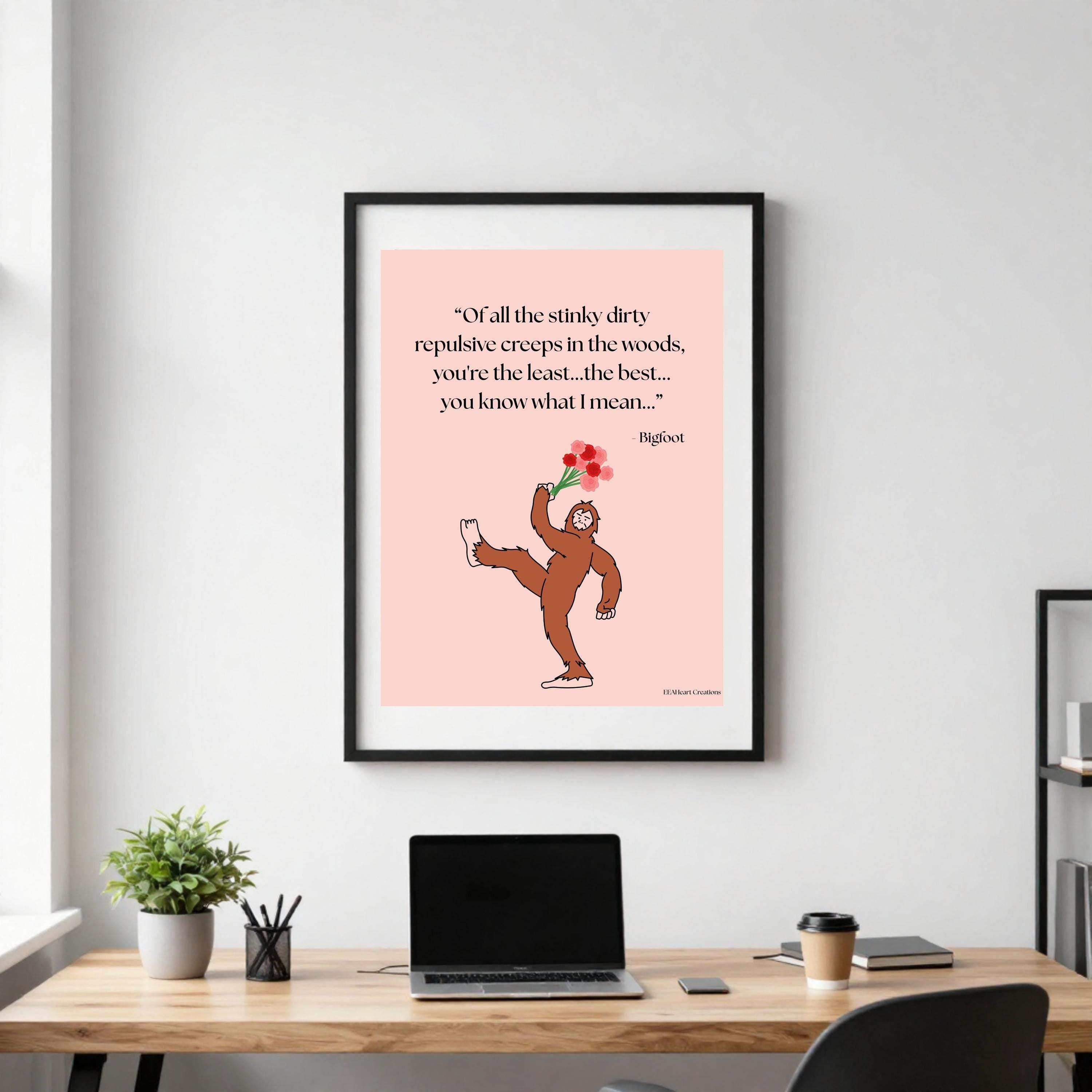 Bigfoot Love Life, with flowers to deliver design, digital download, fun decor, printable gift