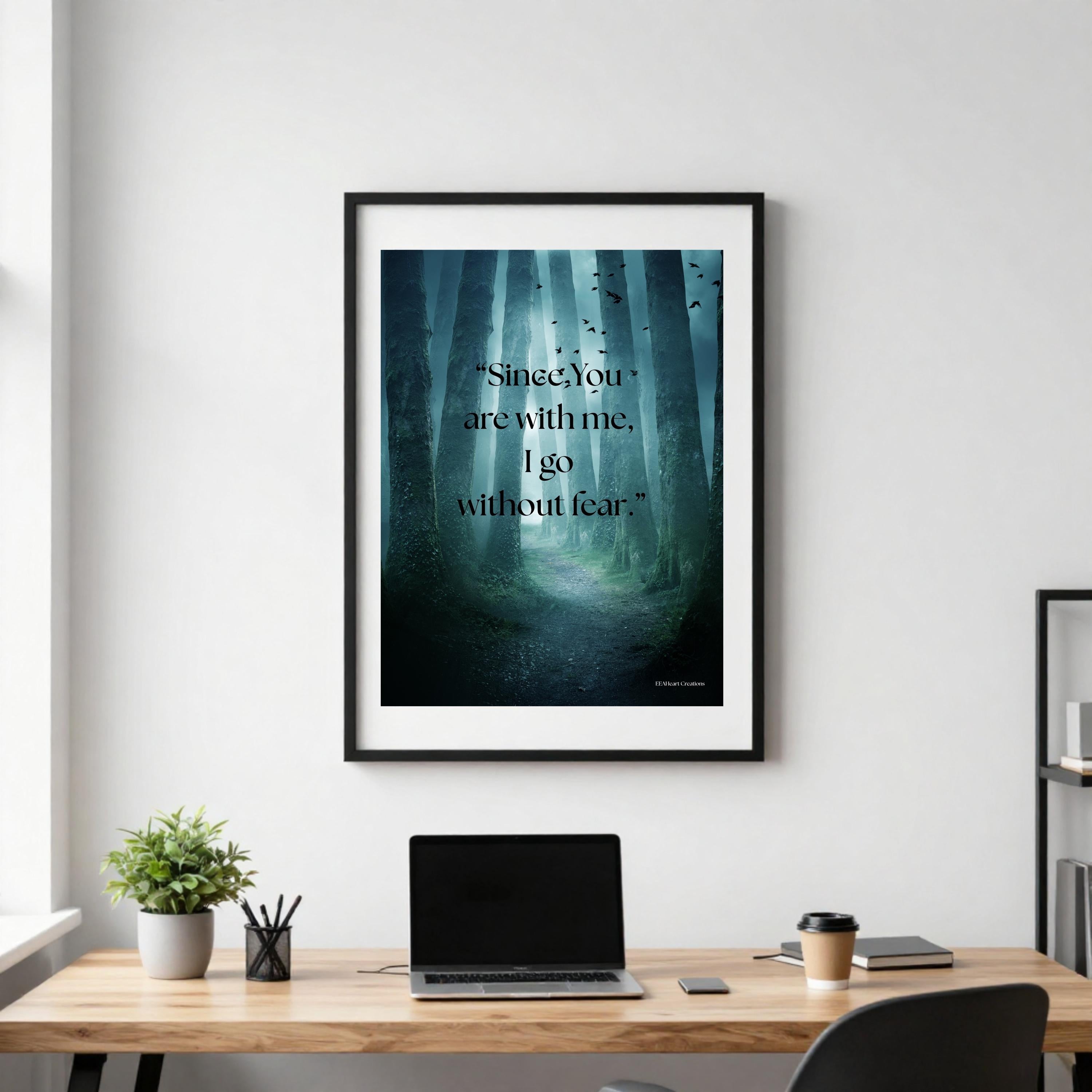 Inspirational Quote, Wall Art, Since You Are With Me, dark forest design, printable poster