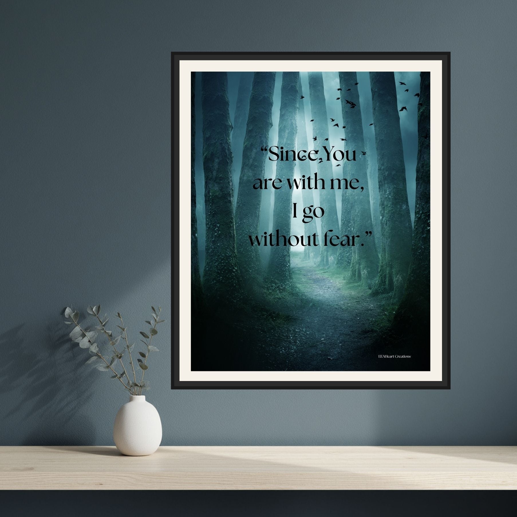 Inspirational Quote, Wall Art, Since You Are With Me, dark forest design, printable poster